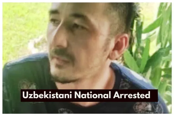 uzbekistani national arrested