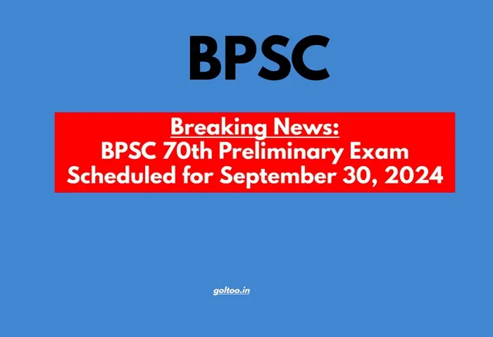title BPSC 70th Preliminary Exam BPSC 70th Preliminary Exam 30 सितंबर, 2024 को निर्धारित