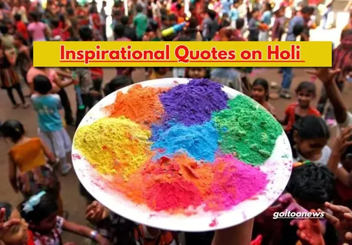 25 Inspirational Quotes on Holi आपके होली उत्सव में और अधिक रंग भरने के लिए