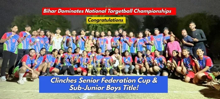बिहार ने National Targetball Championship में अपना दबदबा बनाया