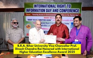 बीआरए बिहार विश्वविद्यालय के कुलपति Prof. Dinesh Chandra Rai को अंतर्राष्ट्रीय उच्च शिक्षा उत्कृष्टता पुरस्कार
