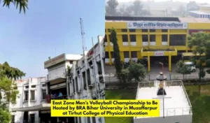 East Zone Inter University Volleyball 2025 की मेजबानी बिहार विश्वविद्यालय को, तिरहुत पीटी कॉलेज में आयोजन
