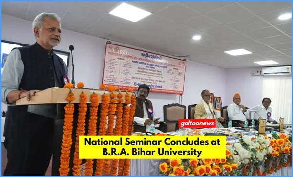 B.R.A. Bihar University में राष्ट्रीय संगोष्ठी का समापन