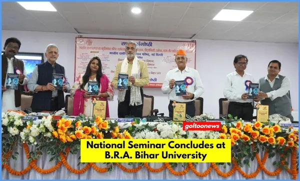 B.R.A. Bihar University में राष्ट्रीय संगोष्ठी का समापन