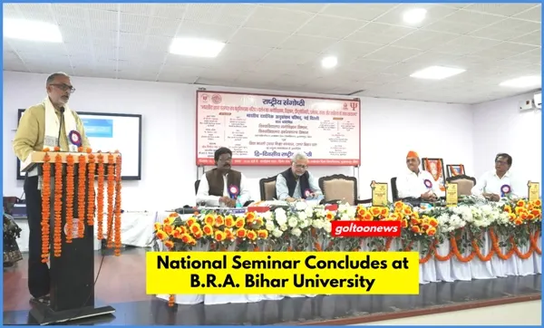 B.R.A. Bihar University में राष्ट्रीय संगोष्ठी का समापन