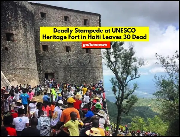 UNESCO Heritage Laferrière Citadel में भगदड़