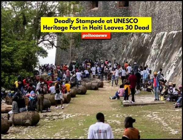 UNESCO Heritage Laferrière Citadel में भगदड़