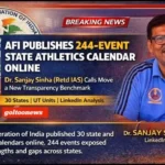 AFI ने 30 राज्यों का Athletics Calendar ऑनलाइन जारी कर रचा इतिहास, पारदर्शिता की नई मिसाल: डॉ. संजय सिन्हा (सेवानिवृत्त IAS)