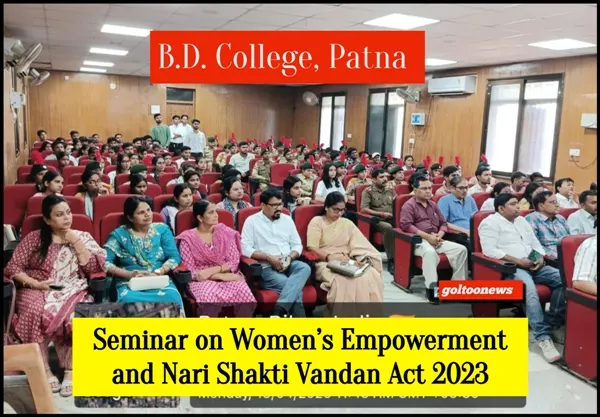 BD College Patna में ‘नारी शक्ति वंदन अधिनियम 2023’ पर संगोष्ठी, महिला सशक्तिकरण को बताया ऐतिहासिक कदम